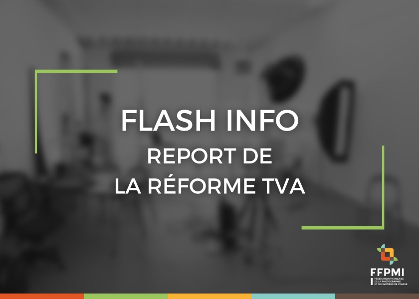 FLASH INFO - REPORT DE LA RÉFORME TVA