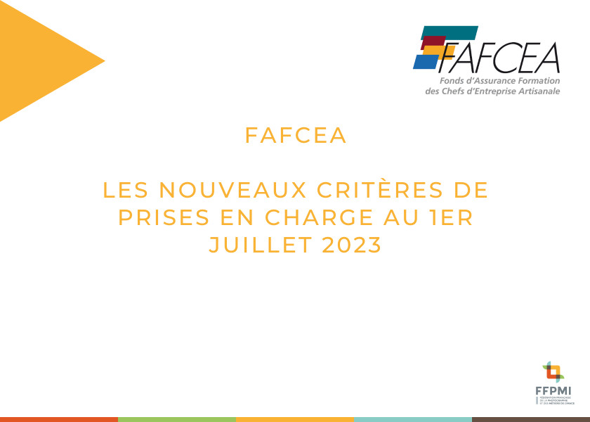 Les nouveaux critères FAFCEA au 1er juillet 2023 viennent d'être publiés.